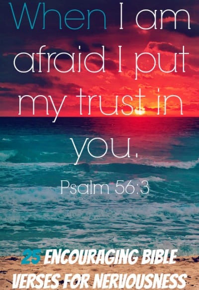 25 Encouraging Bible Verses For Nervousness 